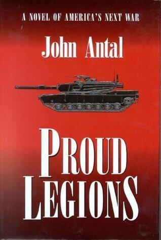 Proud Legions: A Novel Of America's Next War