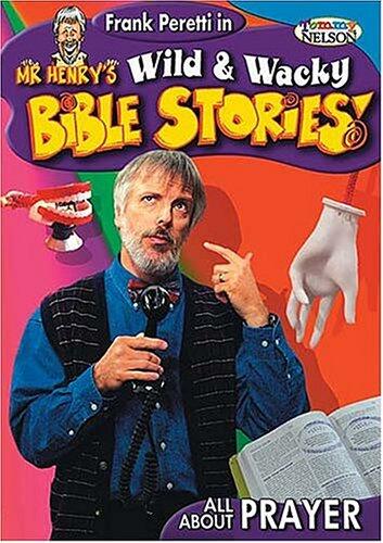 Frank Peretti in Mr. Henry's Wild & Wacky Bible Stories: All About Prayer