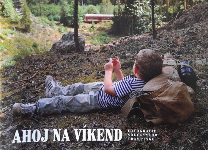 Ahoj na víkend. Fotografie současného trampingu