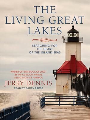 The Living Great Lakes: Searching for the Heart of the Inland Seas