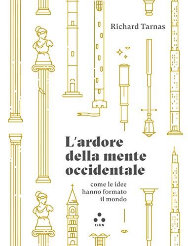 L'ardore della mente occidentale: Come le idee hanno formato il mondo (Hrönir Vol. 1)
