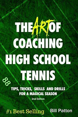 The Art of Coaching High School Tennis: 88 Tips, Tricks, Skills and Drills for a Magical Season
