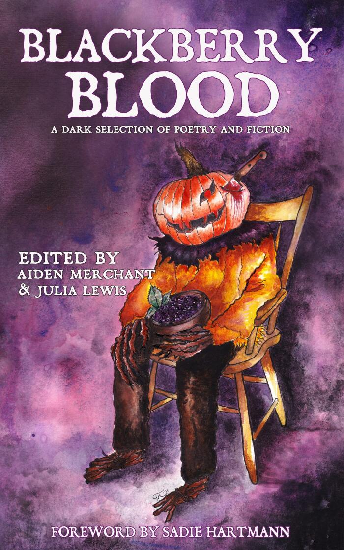 Blackberry Blood: A Dark Selection of Poetry and Fiction
