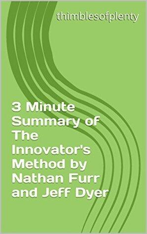 3 Minute Summary of The Innovator's Method