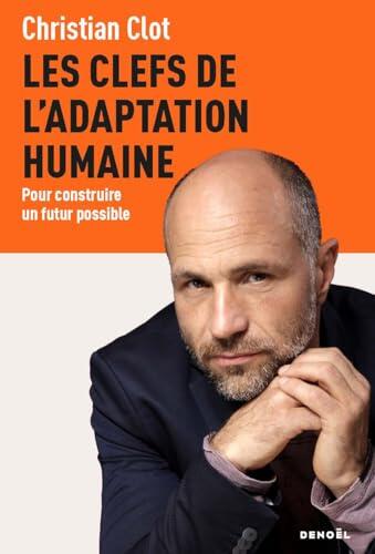 Les clefs de l'adaptation humaine