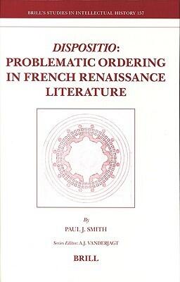Dispositio: Problematic Ordering in French Renaissance Literature