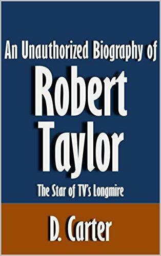 An Unauthorized Biography of Robert Taylor: The Star of TV's Longmire [Article]