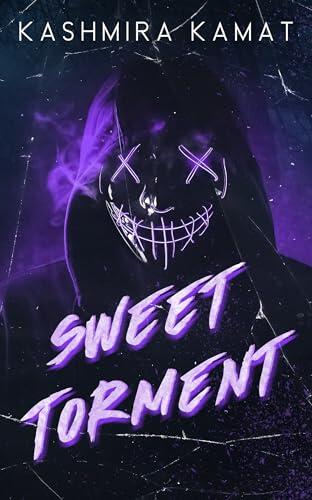 Sweet Torment: A Dark College Bully Romance
