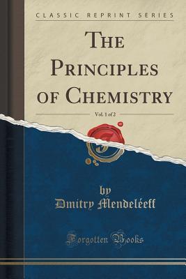 The Principles of Chemistry, Vol. 1 of 2