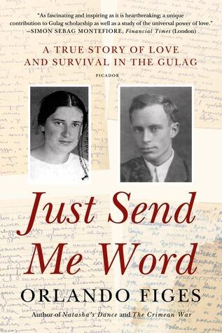 Just Send Me Word: A True Story of Love and Survival in the Gulag