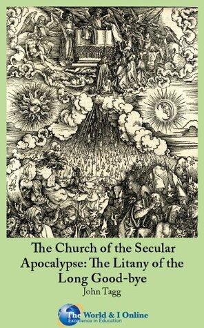 The Church of the Secular Apocalypse: The Litany of the Long Good-bye
