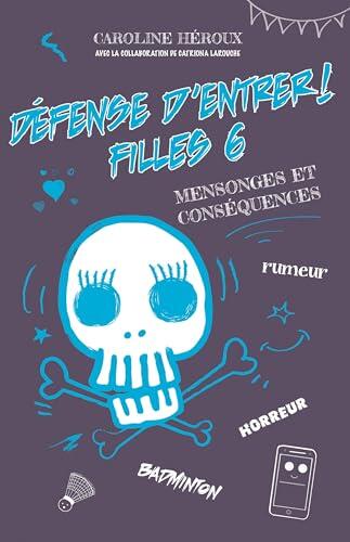 Défense d'entrer! Filles 06 : Mensonges et conséquences
