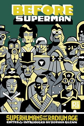 Before Superman: Superhumans of the Radium Age