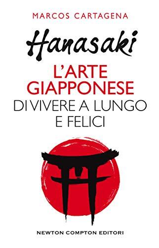 Hanasaki: L'Arte Giapponese Di Vivere a Lungo e Felici