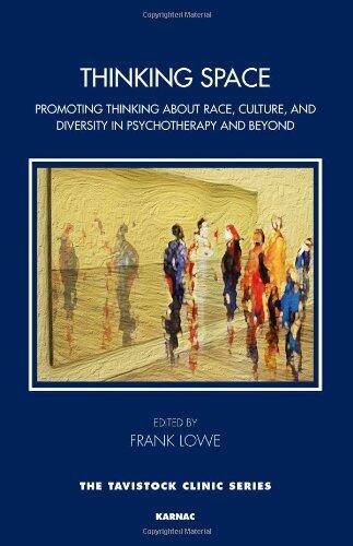 Thinking Space: Promoting Thinking About Race, Culture and Diversity in Psychotherapy and Beyond (The Tavistock Clinic Series)