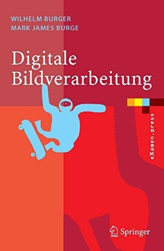 Digitale Bildverarbeitung: Eine Einführung mit Java und ImageJ (eXamen.press)