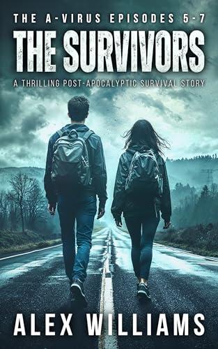 The Survivors - The A-Virus Episodes 5-7 - A thrilling post-apocalyptic survival story