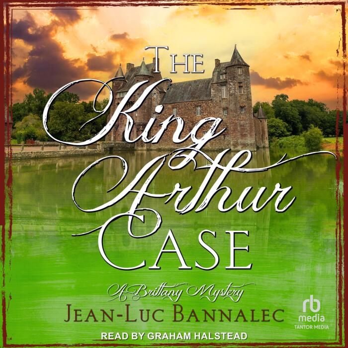 The King Arthur Case: A Brittany Mystery, Book 7