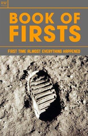 Book of Firsts: First Time Almost Everything Happened