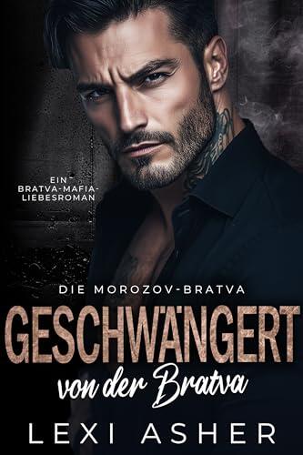 Geschwängert von der Bratva: Ein Bratva-Mafia-Liebesroman (Die Morozov-Bratva 19)