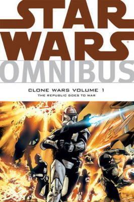 Star Wars Omnibus: Clone Wars, Volume 1: The Republic Goes to War