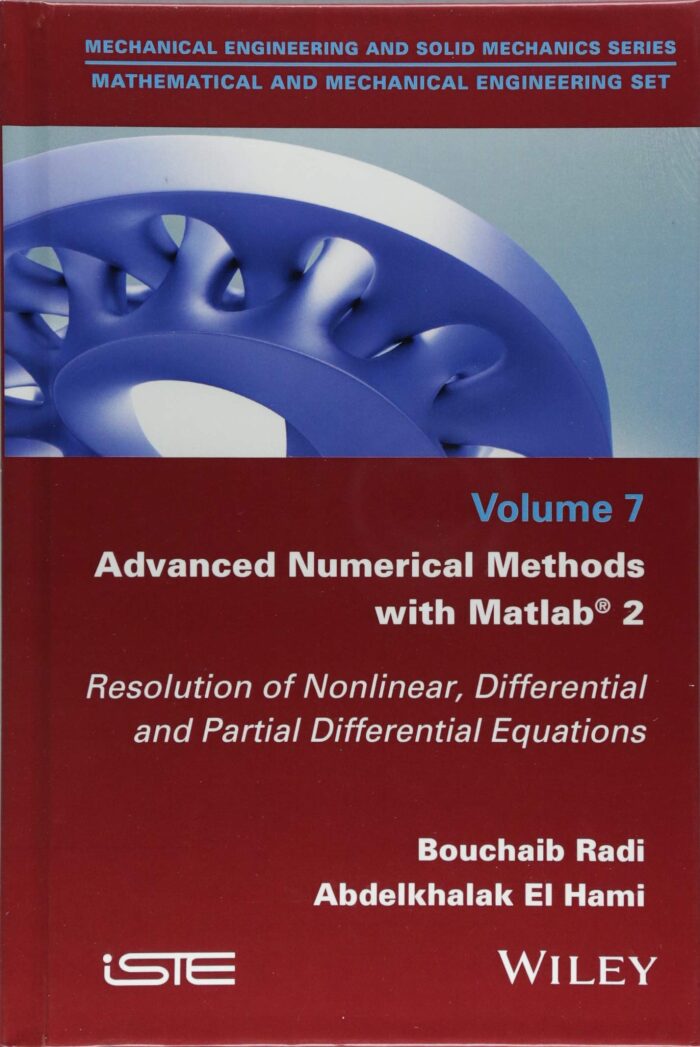 Advanced Numerical Methods with Matlab 2: Resolution of Nonlinear, Differential and Partial Differential Equations