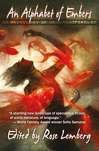 An Alphabet of Embers: An Anthology of Unclassifiables
