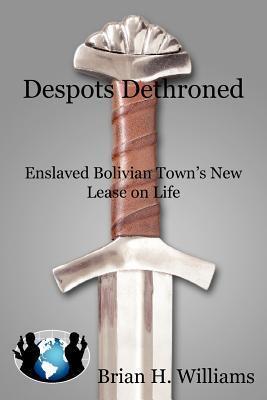 Despots Dethroned: Enslaved Bolivian Town's New Lease on Life