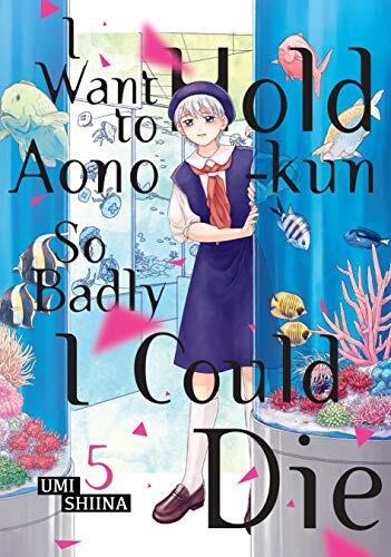 I Want To Hold Aono-kun So Badly I Could Die, Vol. 5