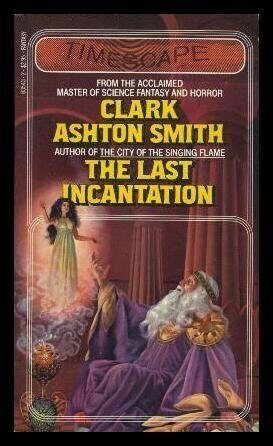 LAST INCANTATION by Clark Ashton Smith