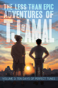 The Less Than Epic Adventures of TJ and Amal (Vol. 3): Ten Days of Perfect Tunes