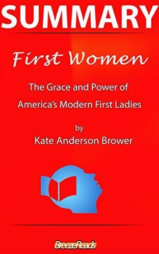 Summary: First Women: The Grace and Power of America's Modern First Ladies