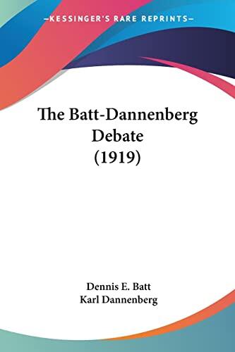 The Batt-Dannenberg Debate
