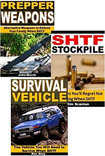 SHTF Preparedness 3-Box Set: SHTF Stockpile, Prepper Weapons, Survival Vehicle