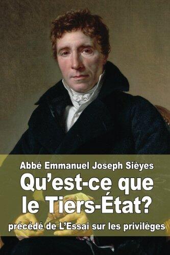 Qu'est-ce que le Tiers-État?: précédé de L'Essai sur les privilèges