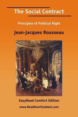 The Social Contract Principles of Political Right: Easyread Comfort Edition