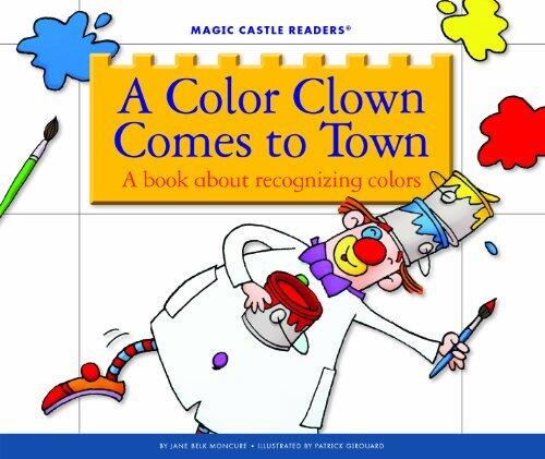A Color Clown Comes to Town: A Book about Recognizing Colors