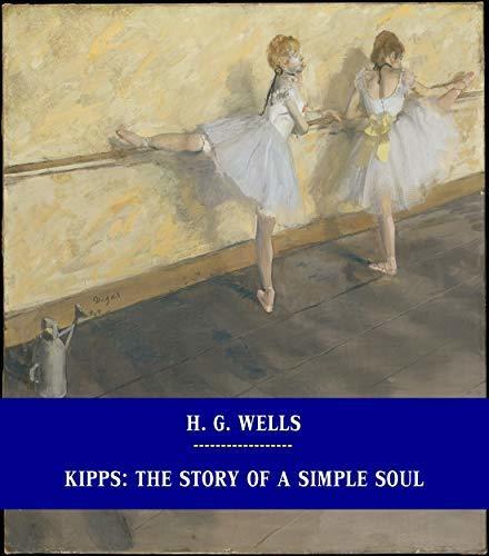 Kipps: The Story of a Simple Soul [Unabridged Version & Active Table of Content]