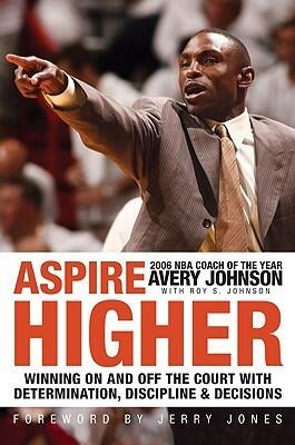 Aspire Higher: Winning with Determination, Discipline, and Desire