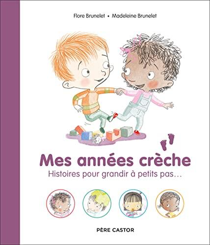Mes années crèche: Histoires pour grandir à petits pas...