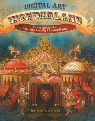 Digital Art Wonderland: Creative Techniques for Inspirational Journaling and Beautiful Blogging