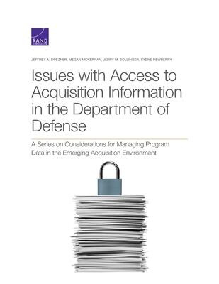 Issues with Access to Acquisition Information in the Department of Defense: A Series on Considerations for Managing Program Data in the Emerging Acquisition Environment