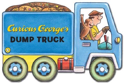 By H. A. Rey Curious George's Dump Truck (mini movers shaped board books) (Brdbk) [Board book]