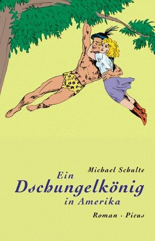 Ein Dschungelkönig in Amerika: Roman