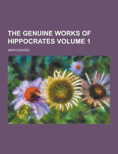 The Genuine Works of Hippocrates Volume 1