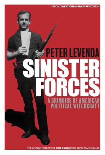 Sinister Forces: A Grimoire of American Political Witchcraft: 20th Anniversary Deluxe Edition