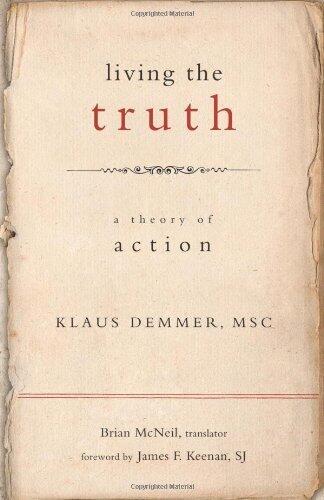Living the Truth: A Theory of Action (Moral Traditions)