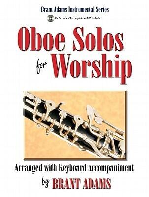 Oboe Solos for Worship: Arranged with Keyboard Accompaniment