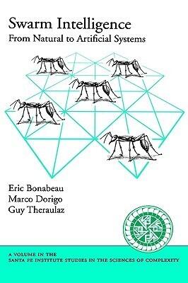 Swarm Intelligence: From Natural to Artificial Systems