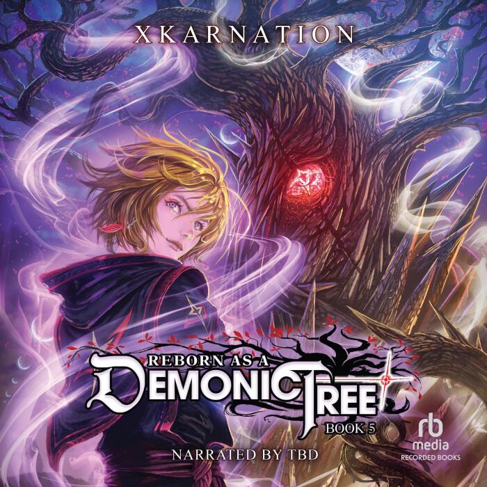Reborn as a Demonic Tree 5: An Isekai LitRPG Adventure: Reborn as a Demonic Tree, Book 5